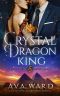 [Royal Dragon Shifters of Morocco 05] • Crystal Dragon King · Royal Dragon Shifters of Morocco #5 · A Red Letter Hotel Paranormal Romance